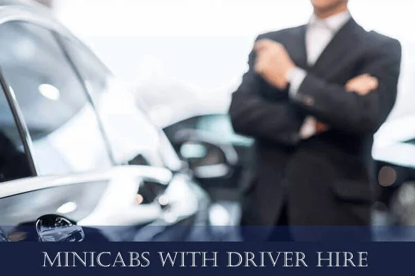 Minicab with Driver Hire